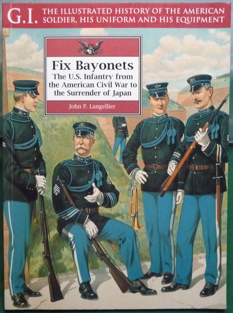 Fix Bayonets: The U.S. Infantry Civil War to Surrender of Japan - Click Image to Close