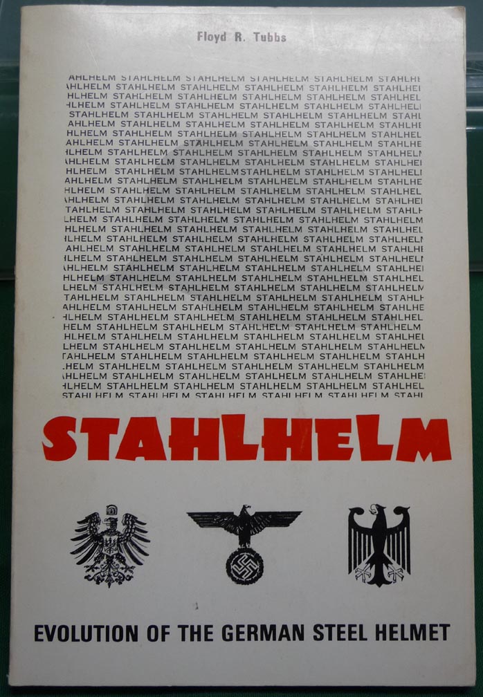 Stahlhelm, Evolution of the German Steel Helmet - Softcover - Click Image to Close