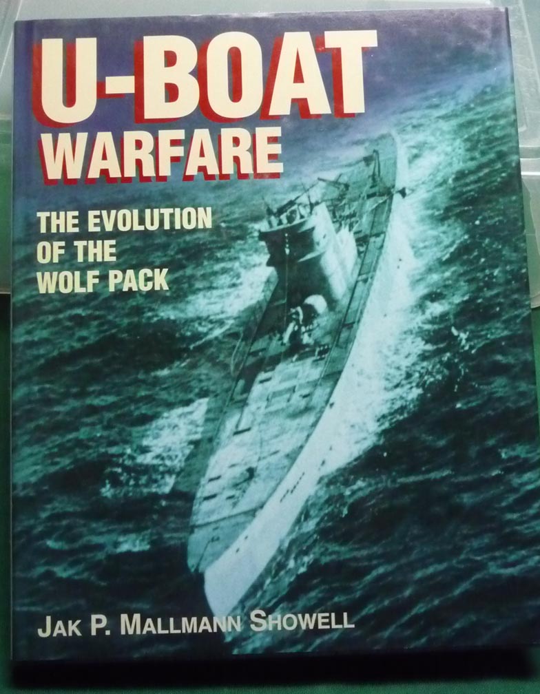 U-Boat Warfare: The Evolution of the Wolf Pack - Hardcover - Click Image to Close
