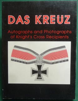 Das Kreuz - Photographs & Autographs of Knights Cross Recipients Das Kreuz - Photographs & Autographs of Knights Cross Recipients