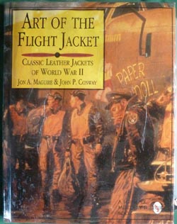 Art of the Flight Jacket: Classic Leather Jackets of WWII Art of the Flight Jacket: Classic Leather Jackets of WWII