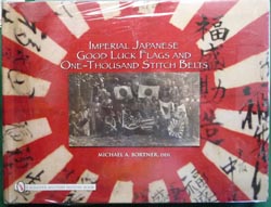 Imperial Japanese Good Luck Flags and One-Thousand Stitch Belts Imperial Japanese Good Luck Flags and One-Thousand Stitch Belts