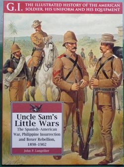 Uncle Sam's Little Wars: The Spanish-American War... 1898-1902 Uncle Sam's Little Wars: The Spanish-American War... 1898-1902