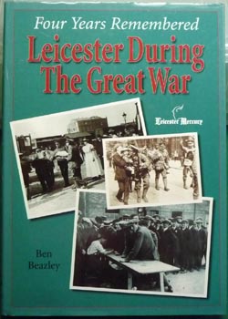 Four Years Remembered - Leicester During the Great War