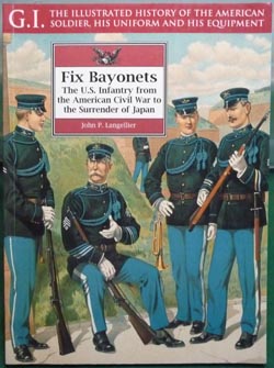 Fix Bayonets: The U.S. Infantry Civil War to Surrender of Japan